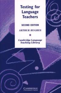 Testing for Language Teachers; Arthur Hughes; 2017