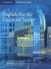 English for the Financial Sector. Student's Book; Ian MacKenzie; 2008
