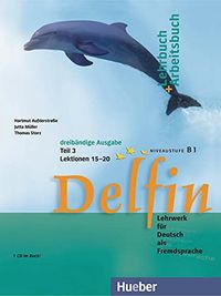 Delfin: Lehrwerk für Deutsch als Fremdsprache. Lehrbuch + Arbeitsbuch, dreibändige Ausgabe. Teil 3. ; Hartmut Aufderstrasse, Jutta Müller, Thomas Storz; 2003