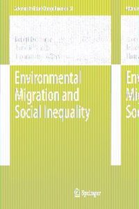 Environmental Migration and Social Inequality; Robert McLeman, Jeanette Schade, Thomas Faist; 2015