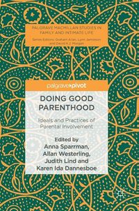 Doing Good Parenthood; Anna Sparrman, Allan Westerling, Judith Lind, Karen Ida Dannesboe; 2017