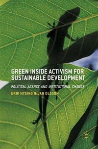 Green Inside Activism for Sustainable Development; Erik Hysing, Jan Olsson; 2017