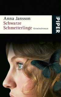 Schwarze Schmetterlinge : Kriminalroman; Anna Jansson; 2008