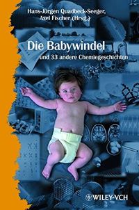 Die Babywindel und 34 andere Chemiegeschichten; Hans-Jürgen Quadbeck-Seeger; 2001