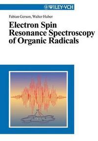Electron Spin Resonance Spectroscopy of Organic Radicals; Fabian Gerson; 2003