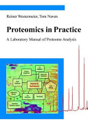Proteomics in Practice: A Laboratory Manual of Proteome Analysis; Reiner Westermeier, Tom Naven; 2002