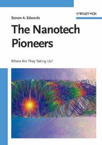 The Nanotech Pioneers: Where Are They Taking Us?; Steven A. Edwards; 2006