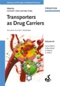 Transporters as Drug Carriers: Structure, Function, Substrates; Editor:Gerhard Ecker, Editor:Peter Chiba, Serie Mannhold; 2009