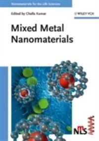 Mixed Metal Nanomaterials; Series Editor:Challa S. S. R. Kumar; 2009