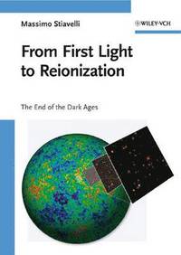 From First Light to Reionization: The End of the Dark Ages; Massimo Stiavelli; 2009