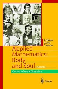 Applied Mathematics: Body and Soul; Kenneth Eriksson, Donald Estep, Claes Johnson; 2003