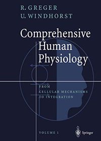 Comprehensive Human Physiology: With 84 tab, Volym 1; Rainer Greger, Uwe Windhorst; 1996