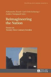 Reimagineering the Nation; Aleksandra Ålund, Carl-Ulrik Schierup, Anders Neergaard; 2017