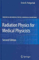 Radiation Physics for Medical Physicists; Ervin B. Podgorsak; 2010