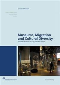 Museums, Migration And Cultural Diversity; Christina Johansson; 2015