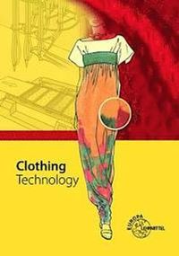 Clothing Technology; Roland Kilgus, Werner Ring, Hornberger Marianne; 2014