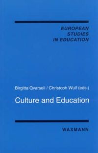 Culture and EducationVolym 16 av European studies in education, ISSN 0946-6797; Birgitta Qvarsell, Christoph Wulf; 2003