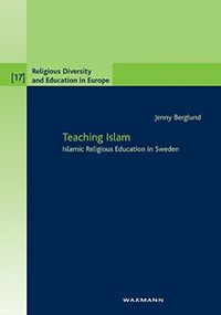 Teaching Islam: Islamic Religious Education in SwedenVolym 17 av Religious diversity and education in Europe, ISSN 1862-9547Volym 3 av Research on religious and spiritual education; Jenny Berglund; 2010