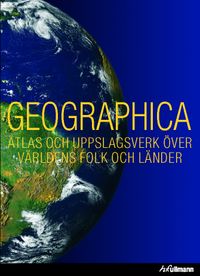 Geographica : atlas och uppslagsverk över världens folk och länder; Ray Hudson, Ing-Marie Höök; 2007