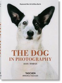 The Dog in Photography; Raymond Merritt; 2018