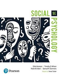 Social Psychology; Elliot Aronson, Timothy D. Wilson, Robin M. Akert, Sam Sommers; 2017