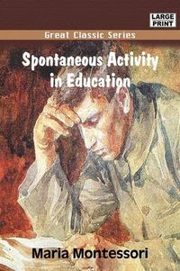 Spontaneous activity in education; Maria Montessori; 0