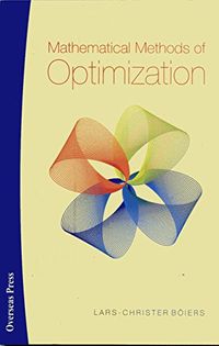 Mathematical Methods of Optimization; Lars-Christer Böiers; 2010