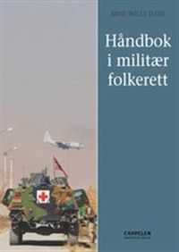 Håndbok i militær folkerett; Arne Willy Dahl; 2008