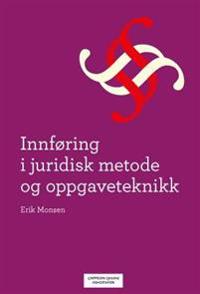Innføring i juridisk metode og oppgaveteknikk; Erik Monsen; 2012