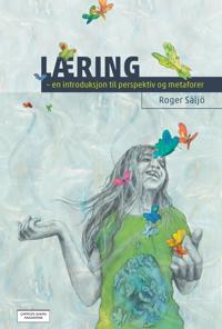 Læring; en introduksjon til perspektiver og metaforer; Roger Säljö; 2016
