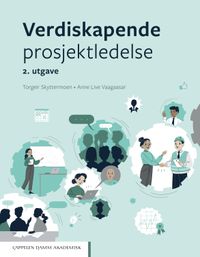 Verdiskapende prosjektledelse; Torgeir Skyttermoen, Anne Live Vaagaasar; 2021