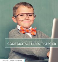 Gode digitale lesestrategier; Eva Wennås Brante, Øistein Anmarkrud; 2021