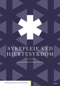 Sykepleie ved hjertesykdom; Dag-Gunnar Stubberud, Karen By; 2022