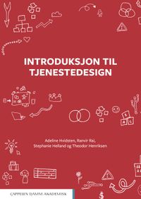 Introduksjon til tjenestedesign; Adeline Hvidsten, Ranvir Rai, Stephanie Helland, Theodor Henriksen; 2021