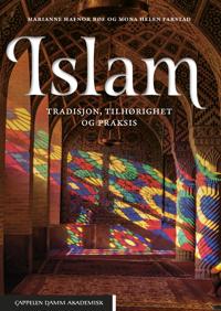 Islam : tradisjon, tilhørighet og praksis; Marianne Hafnor Bøe, Mona Helen Farstad; 2023
