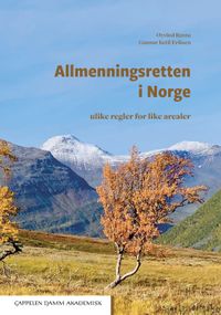 Allmenningsretten i Norge : ulike regler for like arealer; Øyvind Ravna, Gunnar Ketil Eriksen; 2023