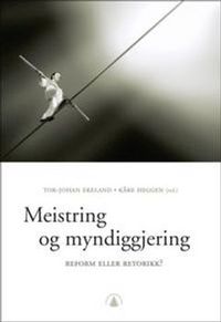 Meistring og myndiggjering; Kåre Heggen, Tor-Johan Ekeland; 2007