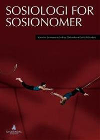 Sosiologi for sosionomer; David Wästerfors, Joakim Thelander, Katarina Jacobsson; 2011