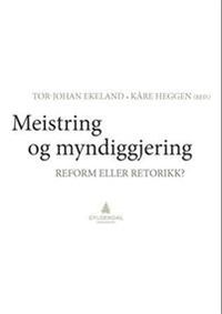 Meistring og myndiggjering; Tor-Johan Ekeland, Kåre Heggen; 2012