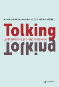 Tolking; Hilde M. Haualand, Anna-Lena Nilsson, Eli Raanes; 2018