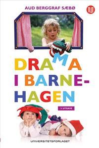Drama i barnehagen; Aud Berggraf Sæbø; 2010