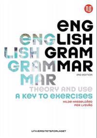 English grammar: theory and use: key to exercises; Hilde Hasselgård, Per Lysvåg; 2012