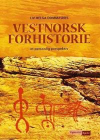 Vestnorsk forhistorie; Liv Helga Dommasnes; 2007