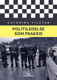Politiledelse som praksis; Cathrine Filstad; 2020