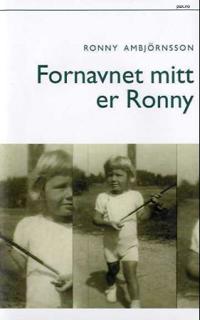 Fornavnet mitt er Ronny; Ronny Ambjörnsson; 2007