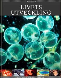 Vetenskapens universum. Livets utveckling; Rasmus Kragh Jakobsen, Gorm Palmgren, Anders Priemé, Helle Stub, Henrik Stub, Lars Thomas; 2008