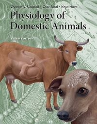 Physiology of Domestic Animals; Oystein V Sjaastad, Olav Sand, Knut Hove; 2016
