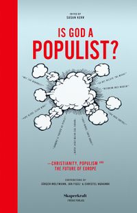 Is god a populist? : christianity, populism and the future of Europe; Joel Halldorf, Jürgen Moltmann, Christel Ngnambi; 2020