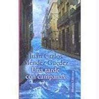 Una Tarde Con Campanas; Juan Carlos Mendez Guedez; 2004