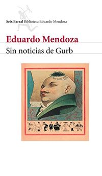 Sin Noticias De Gurb; Eduardo Mendoza; 1991